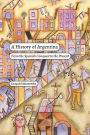 A History of Argentina: From the Spanish Conquest to the Present