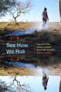 See How We Roll: Enduring Exile between Desert and Urban Australia