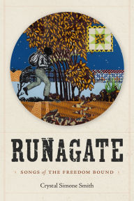Title: Runagate: Songs of the Freedom Bound, Author: Crystal Simone Smith