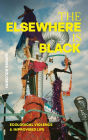 The Elsewhere Is Black: Ecological Violence and Improvised Life