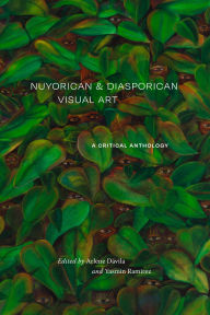 Title: Nuyorican and Diasporican Visual Art: A Critical Anthology, Author: Arlene Dïvila
