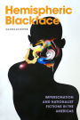 Hemispheric Blackface: Impersonation and Nationalist Fictions in the Americas