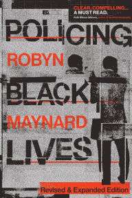Title: Policing Black Lives: State Violence in Canada from Slavery to the Present, Author: Robyn Maynard