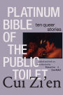 Platinum Bible of the Public Toilet: Ten Queer Stories