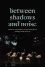 Between Shadows and Noise: Sensation, Situatedness, and the Undisciplined