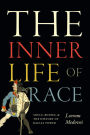 The Inner Life of Race: Souls, Bodies, and the History of Racial Power