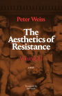 The Aesthetics of Resistance, Volume III: A Novel, Volume 3