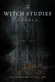 Title: The Witch Studies Reader, Author: Soma Chaudhuri