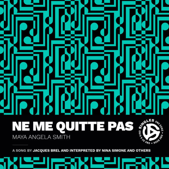 Ne me quitte pas: A Song by Jacques Brel and Interpreted by Nina Simone and Others