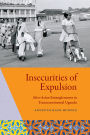 Insecurities of Expulsion: Afro-Asian Entanglements in Transcontinental Uganda
