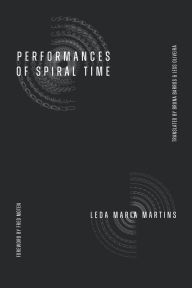 Title: Performances of Spiral Time, Author: Leda Maria Martins