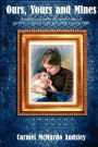 Ours, Yours and Mines: A Family Saga Set in the Miners' Rows of Ayrshire Scotland in the Mid-1800s to Early 1900s