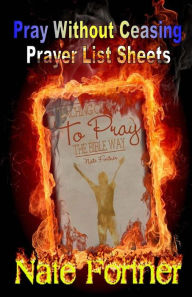 Title: Pray Without Ceasing!: Prayer List Booklet, Author: Nate Fortner