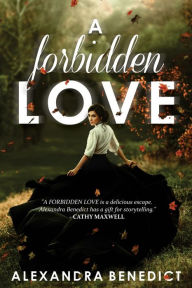 Title: A Forbidden Love, Author: Alexandra Benedict