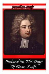 Ireland In The Days Of Dean Swift