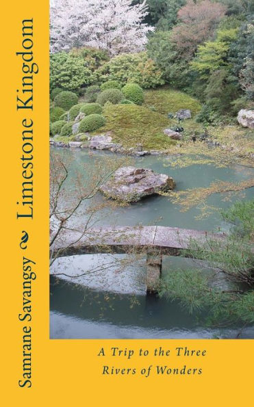 Limestone Kingdom: A Trip to the Three Rivers of Wonders