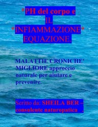 Title: PH del corpo e IL INFIAMMAZIONE EQUAZIONE., Author: Sheila Ber