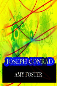 Title: Amy Foster, Author: Joseph Conrad