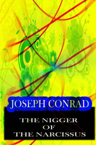 Title: The Nigger Of The Narcissus, Author: Joseph Conrad