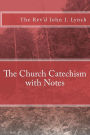 The Church Catechism with Notes