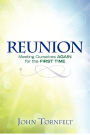 Reunion: Meeting Ourselves Again for the First Time