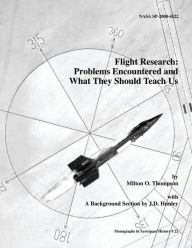 Title: Flight Research: Problems Encountered and What They Should Teach Us, Author: J.D. Hunley