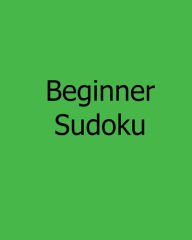 Title: Beginner Sudoku: Level 1 and Level 2 Sudoku Puzzles, Author: Charles Smith