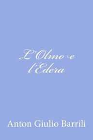 Title: L'Olmo e l'Edera, Author: Anton Giulio Barrili