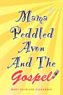 Mama Peddled Avon And The Gospel