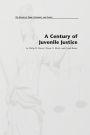 A Century of Juvenile Justice