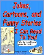 Title: Jokes, Cartoons, and Funny Stories I Can Read To You!, Author: Philip Copitch Ph.D.