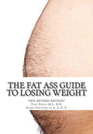 Title: The Fat Ass Guide to Losing Weight, Author: Hn Tony Xhudo MS