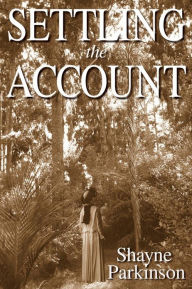 Title: Settling the Account (Promises to Keep Series #3), Author: Shayne Parkinson