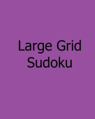 Title: Large Grid Sudoku: Level 2: Large Print Sudoku Puzzles, Author: Susan Collins