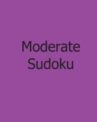 Title: Moderate Sudoku: Vol. 4: Large Grid Sudoku Puzzles, Author: Susan Collins
