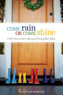 Come Rain or Come Shine: A White Parent's Guide to Adopting and Parenting Black Children