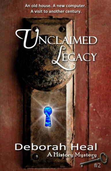 Unclaimed Legacy: Book 2 in the History Mystery Series