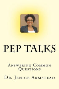Title: Pep Talks: Answering Common Questions, Author: Jenice Armstead