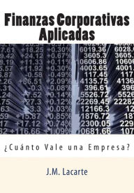 Title: Finanzas Corporativas Aplicadas: Cuanto Vale una Empresa?, Author: J M Lacarte