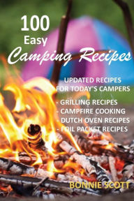 Title: 100 Easy Camping Recipes, Author: Bonnie Scott