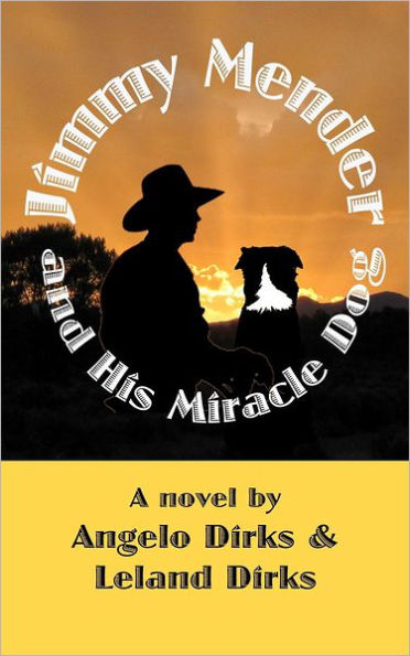 Jimmy Mender and His Miracle Dog: and Mostly True: 15 Short Stories