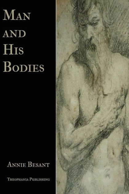 Man And His Bodies By Annie Besant Paperback Barnes And Noble®