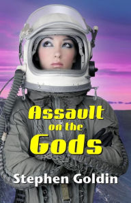 Title: Assault on the Gods, Author: Stephen Goldin