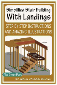 Title: Simplified Stair Building With Landings, Author: Greg Vanden Berge