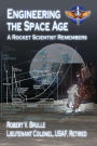 Engineering the Space Age - a Rocket Scientist Remembers