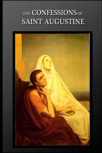 confessions of st augustine The confessions is at once the autobiographical account of augustine's life of christian faith and at the same time a compelling theology of christian spirituality for everyone. confessions of st augustine The confessions is at once the autobiographical account of augustine's life of christian faith and at the same time a compelling theology of christian spirituality for everyone.