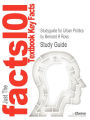 Studyguide for Urban Politics by Ross, Bernard H, ISBN 9780765627742