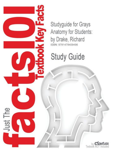 Studyguide for Grays Anatomy for Students: By Drake, Richard, ISBN 9780443069529