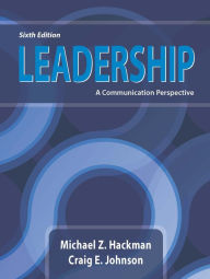 Title: Leadership: A Communication Perspective, Author: Michael Z. Hackman