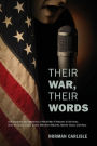 Their War, Their Words: Oral Histories and Memories of World War II Veterans of the Army, Army Air Corps, Coast Guard, Merchant Marines, Marine Corps, and Navy